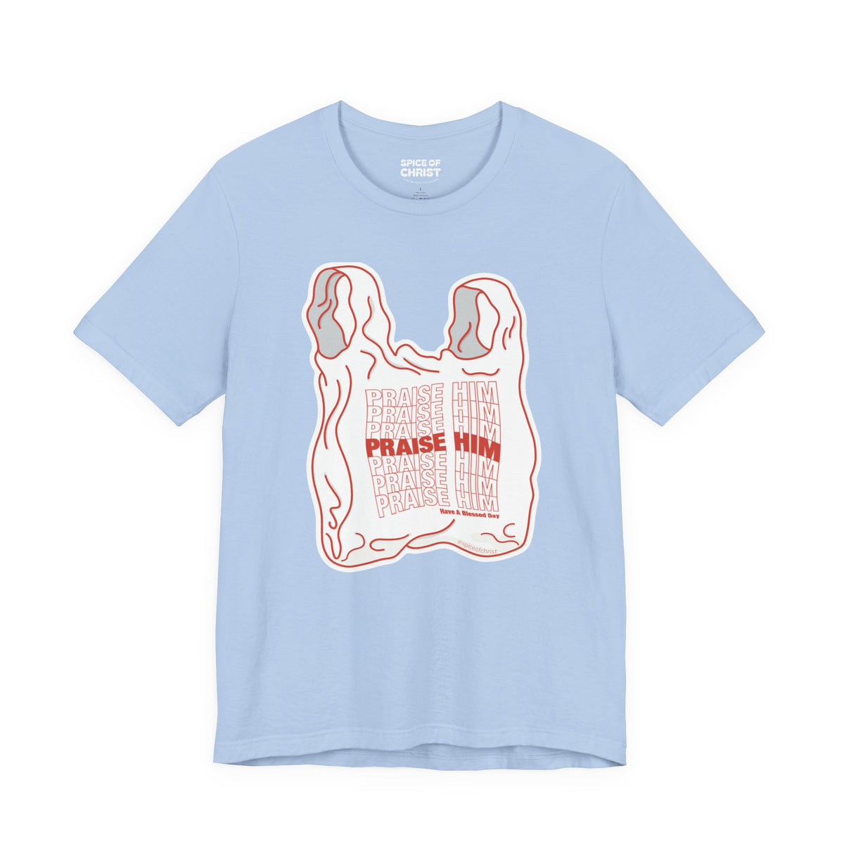 "PRAISE HIM" (Plastic Bag) - T shirt