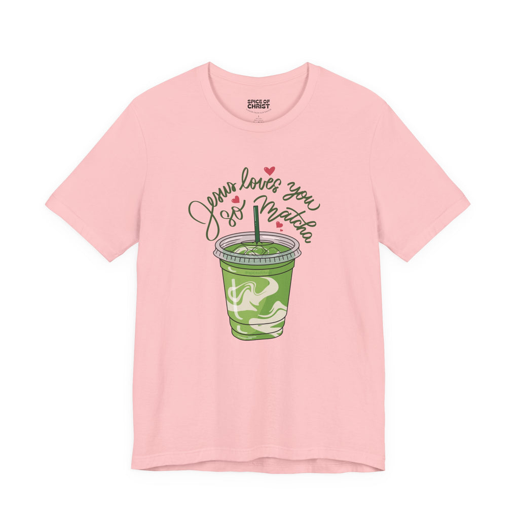 Jesus Loves You So Matcha - T shirt (5 colors)