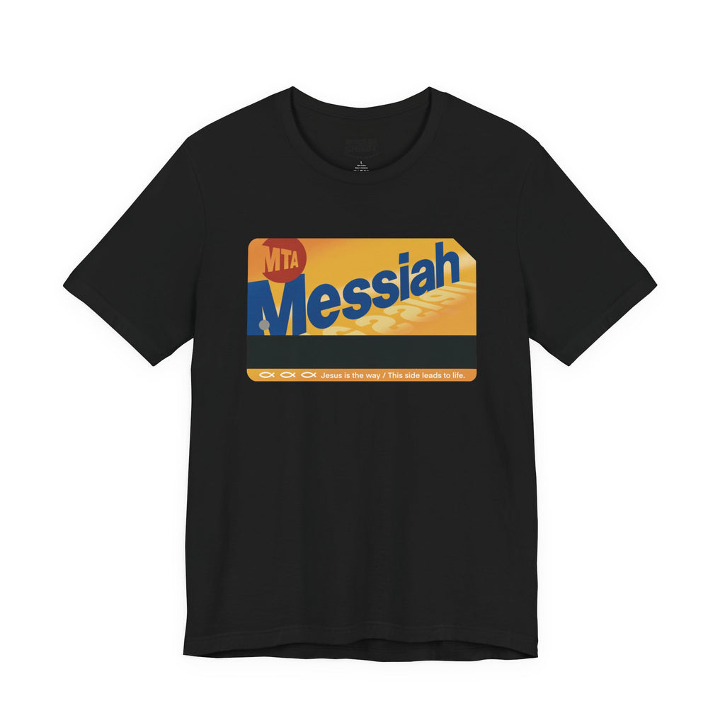 "Messiah Metrocard" - T shirt