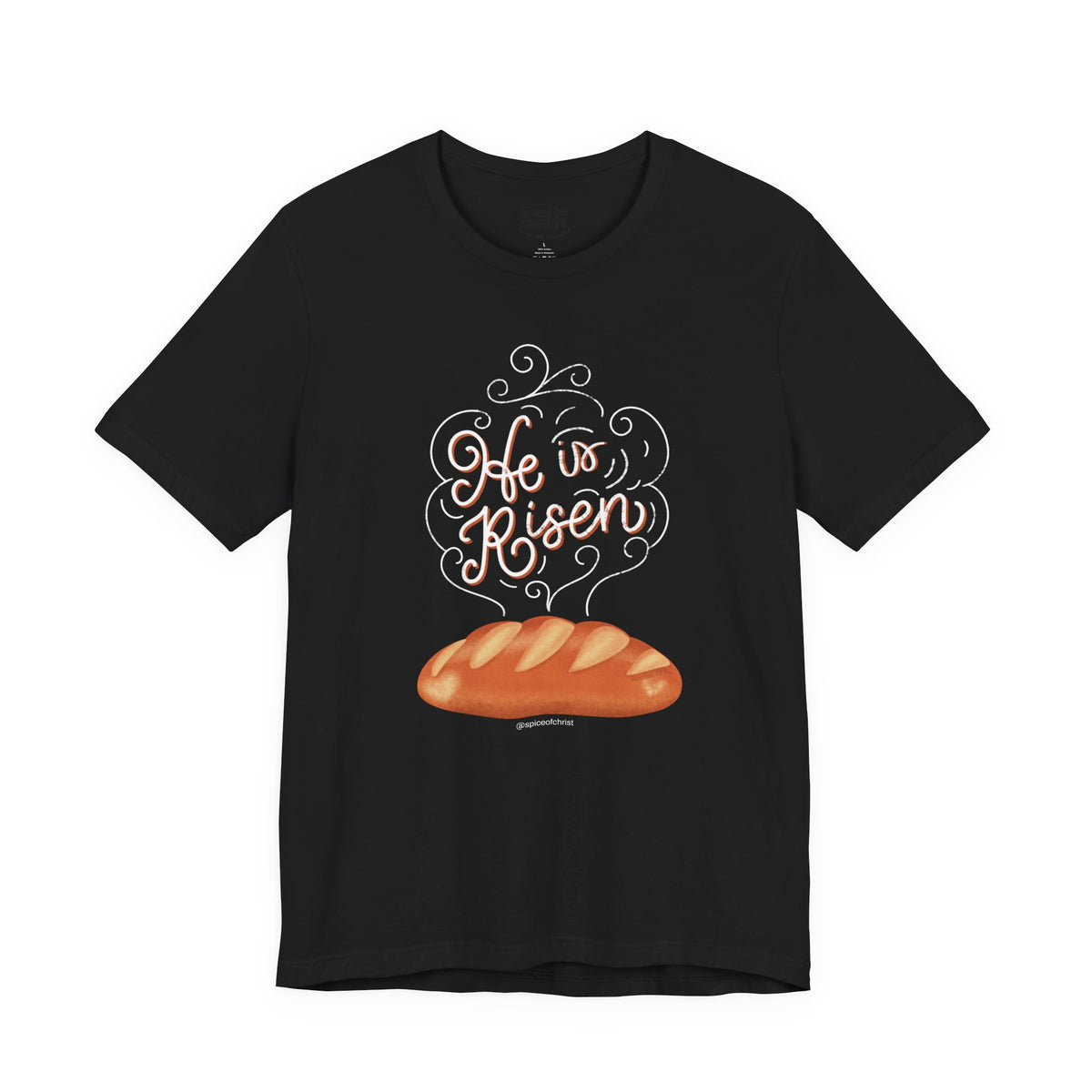 He is Risen 'bread' - T shirt (online order)