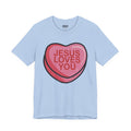 Jesus Loves You 'Candy Heart' - T shirt (7 colors)