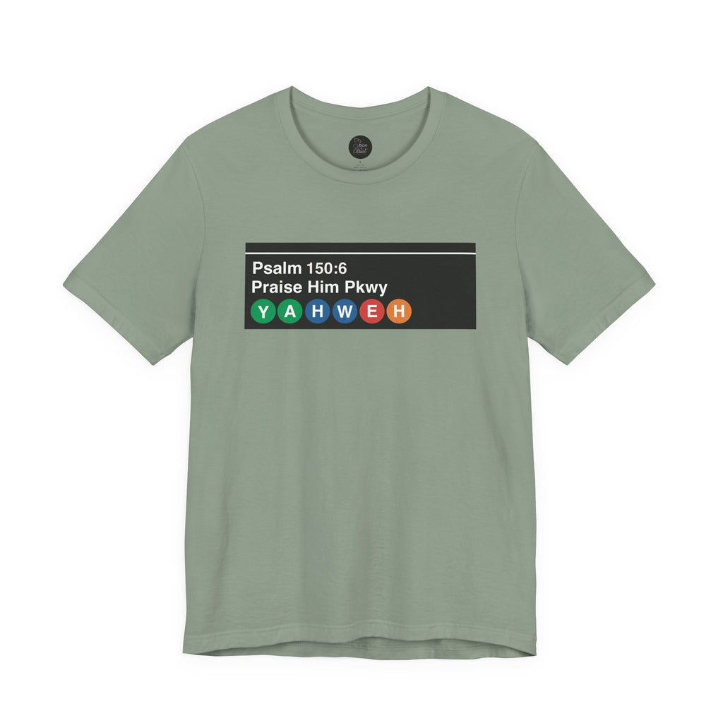 "Pslam 150:6 'Praise Him Pkwy' NYC Subway Sign" - T shirt