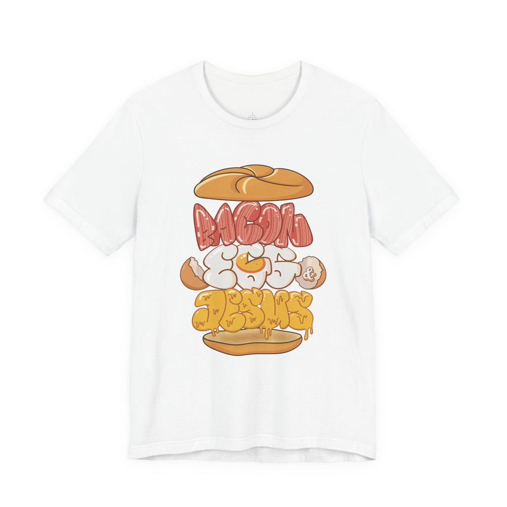 "Bacon Egg & Jesus" - T shirt
