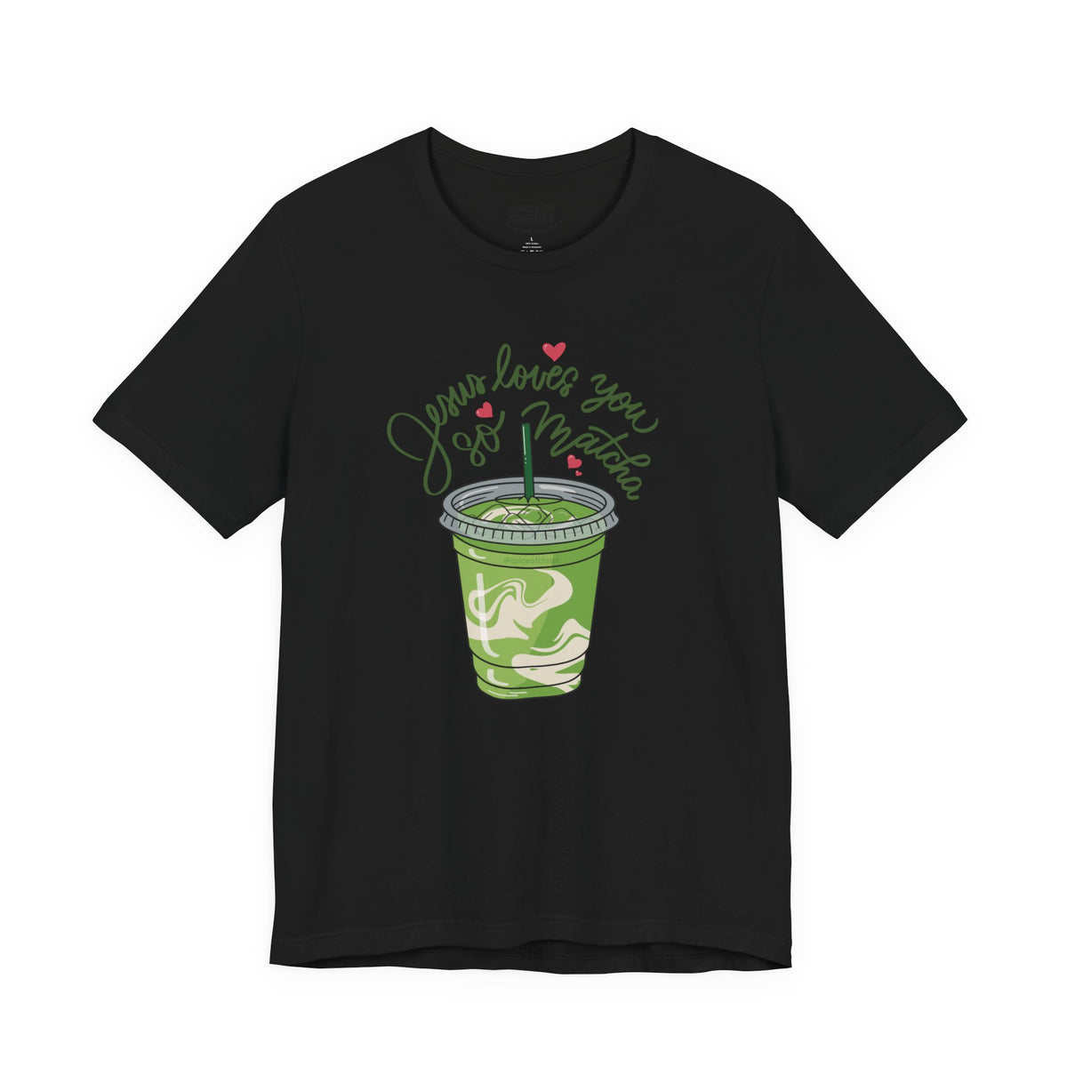 Jesus Loves You So Matcha - T shirt (5 colors)