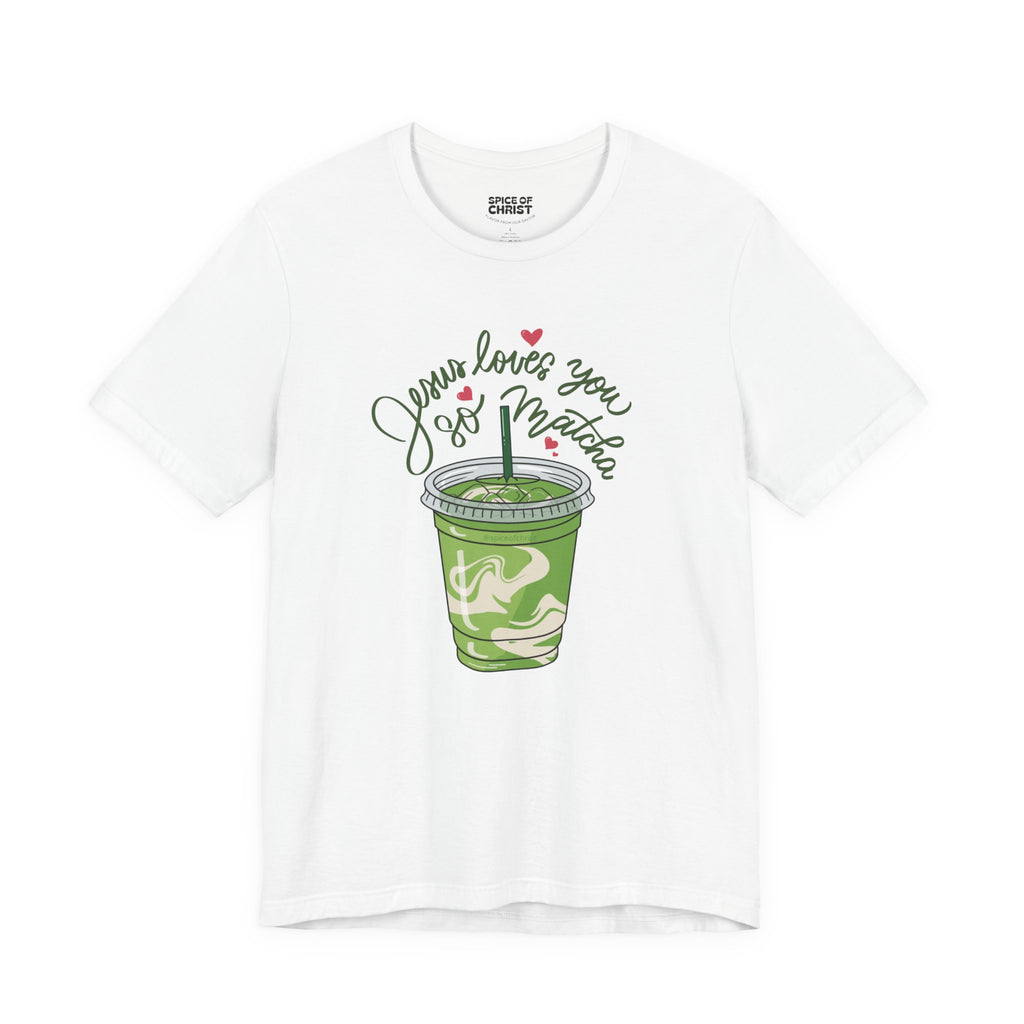 Jesus Loves You So Matcha - T shirt (5 colors)