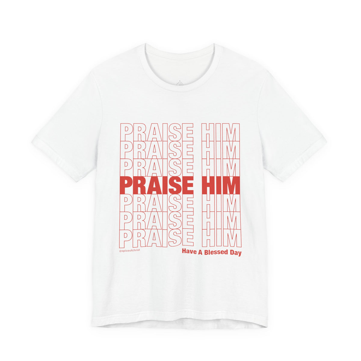 PRAISE HIM - T-shirt