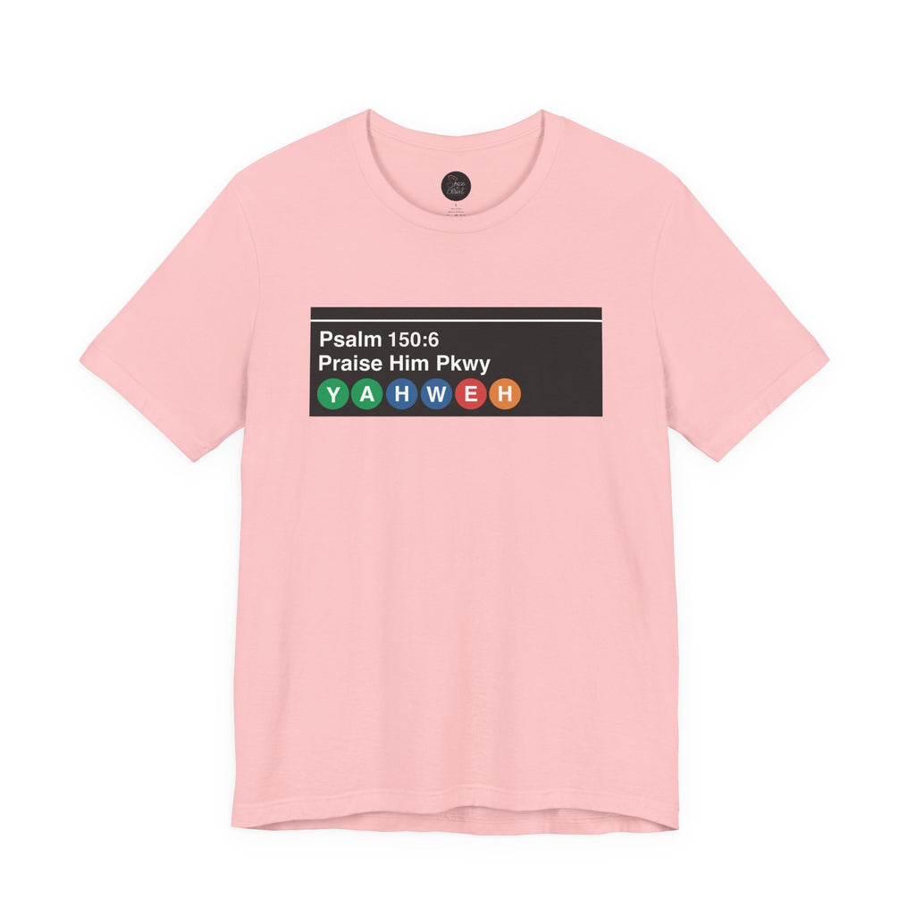 "Pslam 150:6 'Praise Him Pkwy' NYC Subway Sign" - T shirt