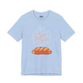 He is Risen 'bread' - T shirt (online order)