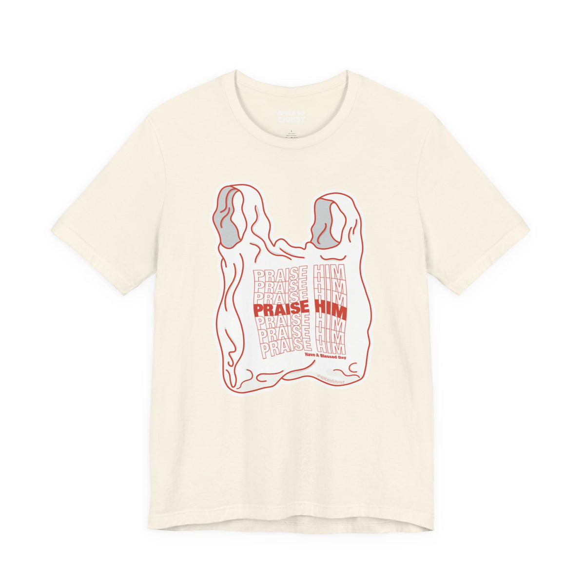"PRAISE HIM" (Plastic Bag) - T shirt