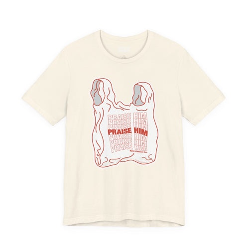 "PRAISE HIM" (Plastic Bag) - T shirt