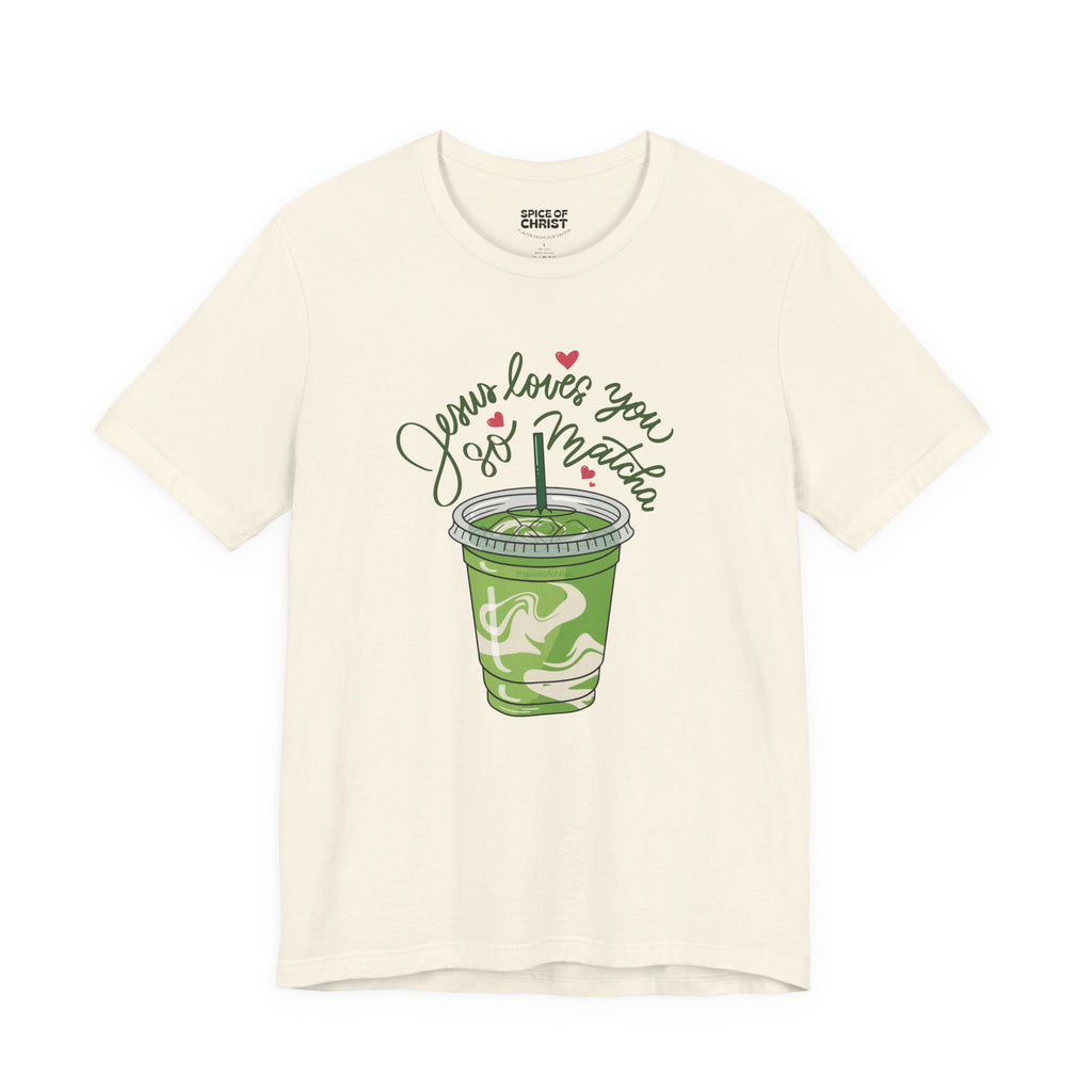 Jesus Loves You So Matcha - T shirt (5 colors)